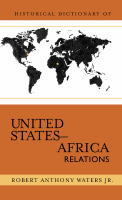 Historical_Dictionary_of_United_States_Africa_Relations_Historical.pdf