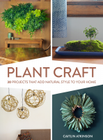 Plant_Craft_30_Projects_that_Add_Natural_Style_to_Your_Home_2016.pdf